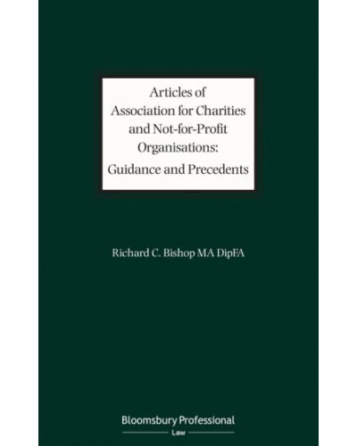 Articles of Association for Charities and Not-for-Profit Organisations: Guidance and Precedents