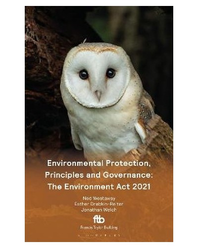 Environmental Protection, Principles and Governance: Environment Act 2021