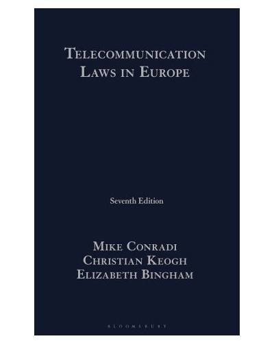 Telecommunication Laws in Europe: Law and Regulation of Electronic Communications, 7th Edition