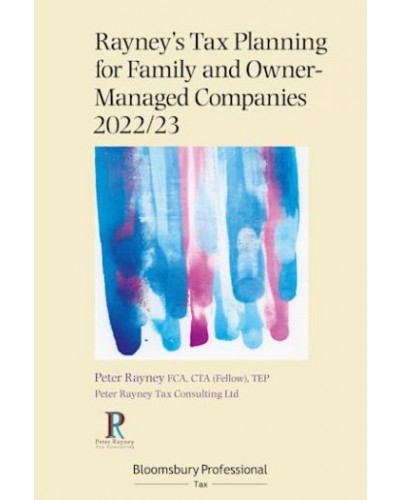 Rayney's Tax Planning for Family and Owner-Managed Companies 2022/23