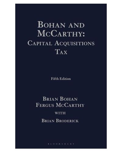 Bohan and McCarthy: Capital Acquisitions Tax 5th ed
