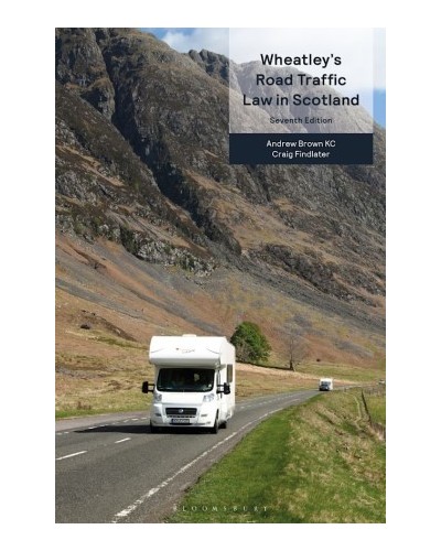 Wheatley's Road Traffic Law in Scotland 7th Edition