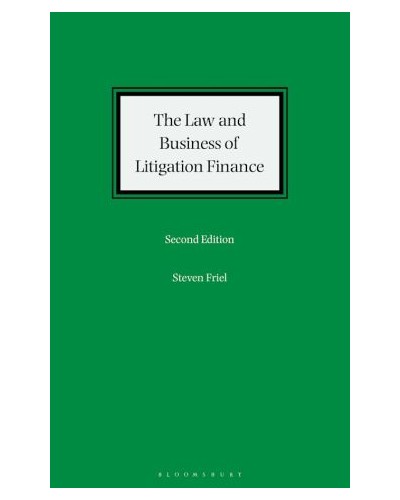 The Law and Business of Litigation Finance, 2nd Edition