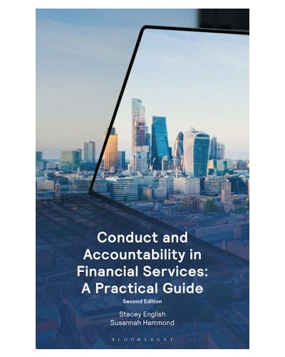 Conduct and Accountability in Financial Services: A Practical Guide 2nd ed