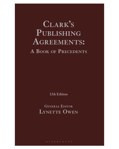 Clark's Publishing Agreements: A Book of Precedents 12th ed