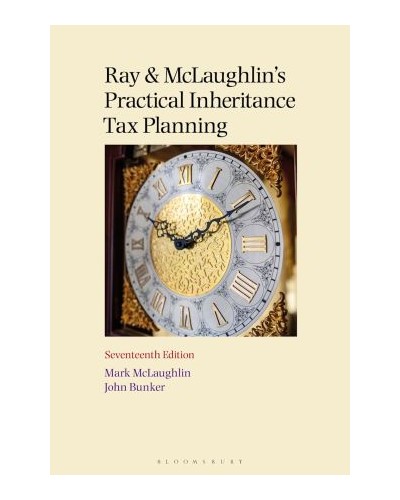 Ray & McLaughlin's Practical Inheritance Tax Planning 17th ed