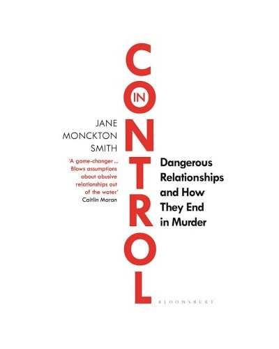 In Control: Dangerous Relationships and How They End in Murder