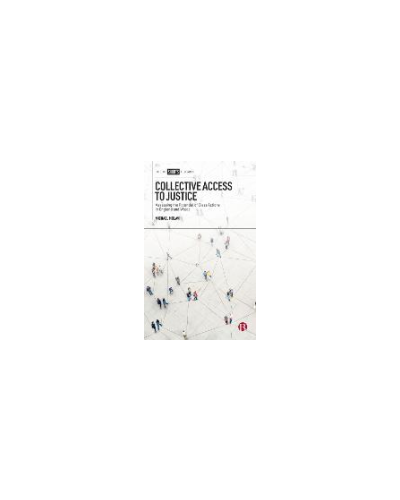 Collective Access to Justice: Assessing the Potential of Class Actions in England and Wales