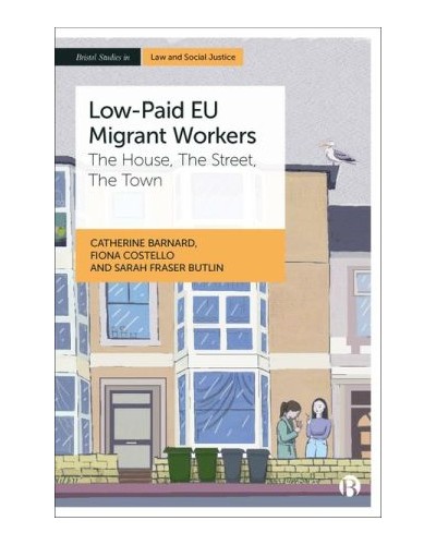 Low-Paid EU Migrant Workers: The House, The Street, The Town