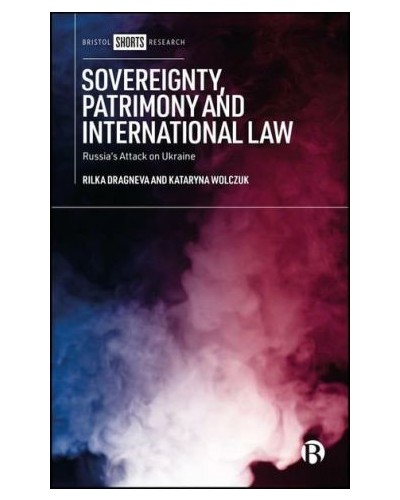 Sovereignty, Patrimony and International Law: Russia’s Attack on Ukraine