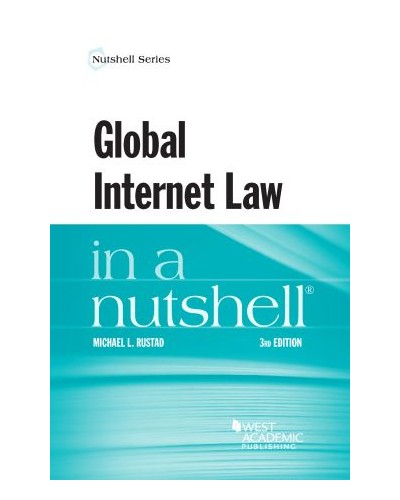 Rustad's Global Internet Law in a Nutshell 3rd Edition