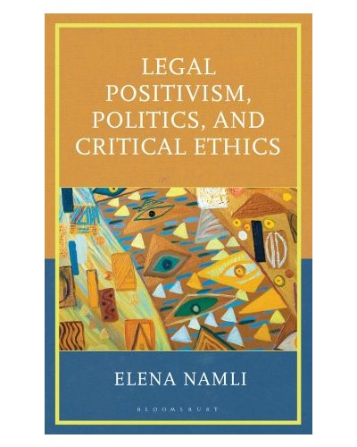 Legal Positivism, Politics, and Critical Ethics