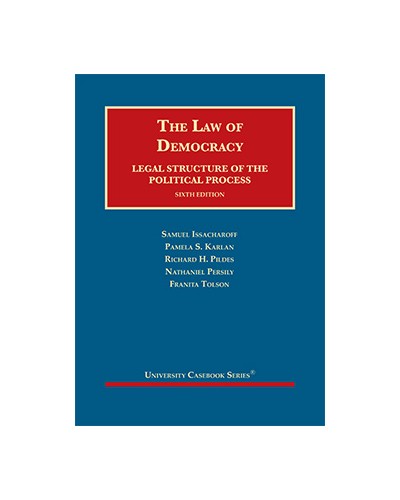 The Law of Democracy: Legal Structure of the Political Process 6th Edition