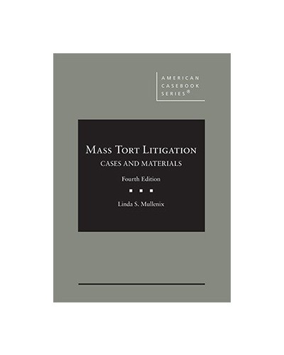 Mass Tort Litigation: Cases and Materials 4th Edition