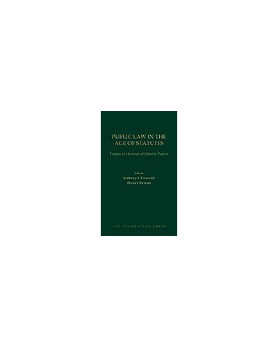 Public Law in the Age of Statutes: Essays in Honour of Dennis Pearce