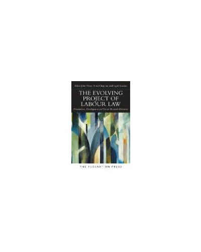 The Evolving Project of Labour Law: Foundations, Development and Future Research Directions
