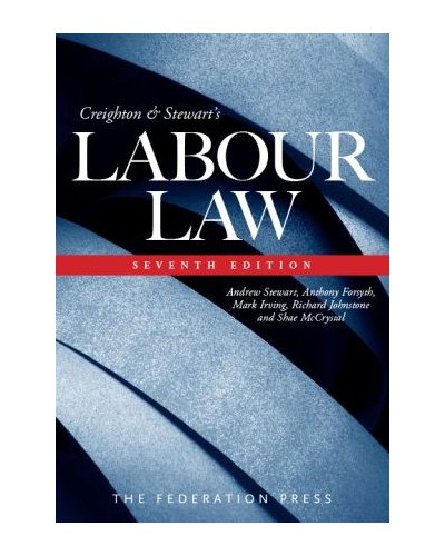 Creighton & Stewart’s Labour Law 7th Edition