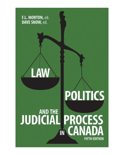 Law, Politics, and the Judicial Process in Canada 5th Edition