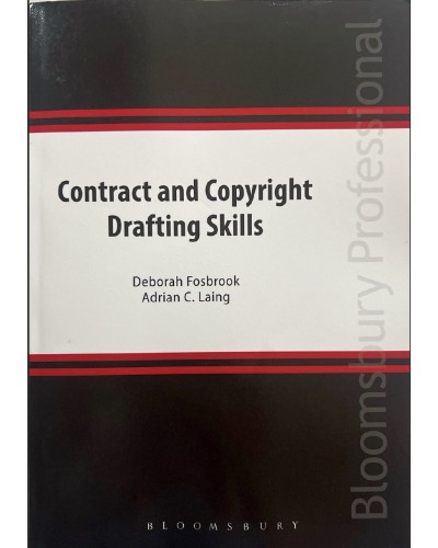 Contract and Copyright Drafting Skills: An A-Z Guide to Working with Clauses