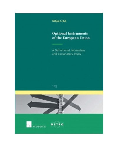 Optional Instruments of the European Union: A Definitional, Normative and Explanatory Study