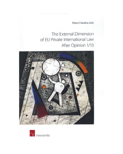The External Dimension of EU Private International Law after Opinion 1/13