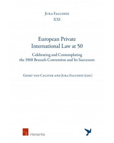 European Private International Law at 50: Celebrating and Contemplating the 1968 Brussels Convention and Its Successors