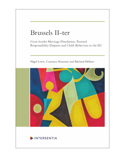 Brussels II-ter: Cross-border Marriage Dissolution, Parental Responsibility Disputes and Child Abduction in the EU