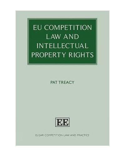 EU Competition Law and Intellectual Property Rights