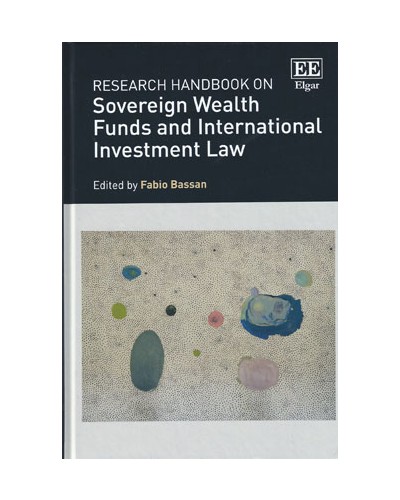 Research Handbook on Sovereign Wealth Funds and International Investment Law