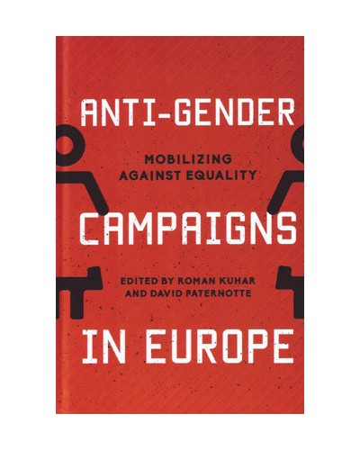 Anti-Gender Campaigns in Europe: Mobilizing against Equality