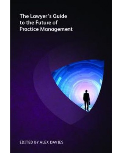 The Lawyer’s Guide to the Future of Practice Management