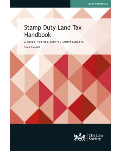 Stamp Duty Land Tax Handbook: A Guide for Residential Conveyancers