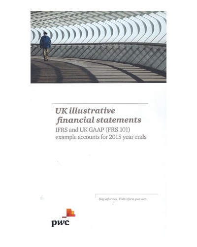 UK illustrative financial statements: IFRS and UK GAAP (FRS 101) example accounts for 2015 year ends