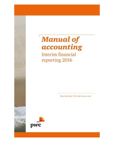 PwC Manual of Accounting: Interim Financial Reporting 2016