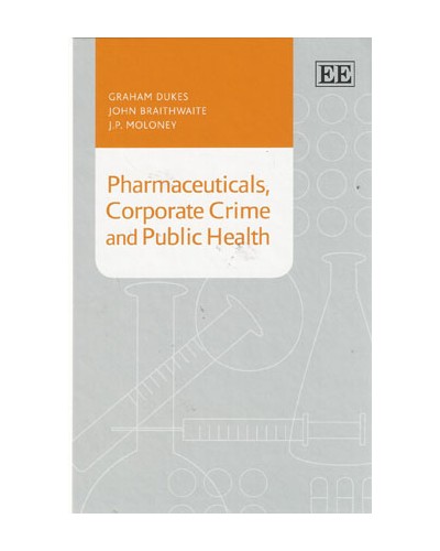 Pharmaceuticals, Corporate Crime and Public Health