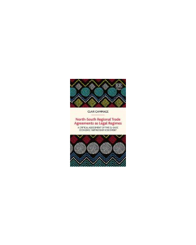 North-South Regional Trade Agreements as Legal Regimes: A Critical Assessment of the EU-SADC Economic Partnership Agreement