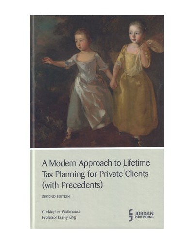 A Modern Approach to Lifetime Tax Planning for Private Clients (with Precedents)