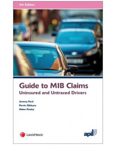 APIL Guide to MIB Claims: Uninsured and Untraced Drivers, 5th Edition