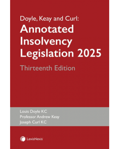 Doyle, Keay and Curl: Annotated Insolvency Legislation 2025 13th ed
