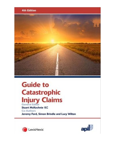 APIL Guide to Catastrophic Injury Claims 4th ed