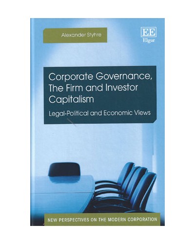 Corporate Governance, The Firm and Investor Capitalism: Legal-Political and Economic Views