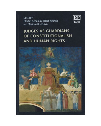 Judges as Guardians of Constitutionalism and Human Rights