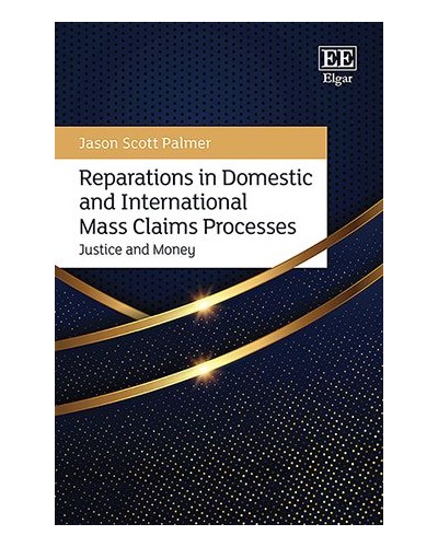 Reparations in Domestic and International Mass Claims Processes: Justice & Money