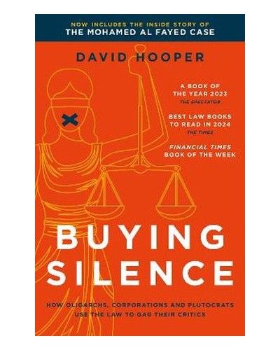 Buying Silence: How oligarchs, corporations and plutocrats use the law to gag their critics