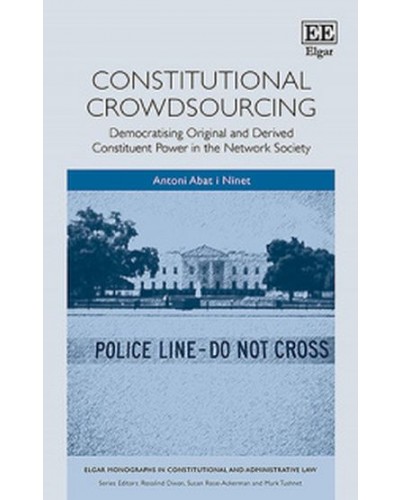 Constitutional Crowdsourcing: Democratising Original and Derived Constituent Power in the Network Society