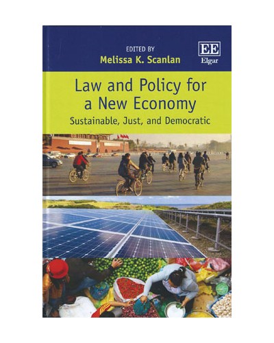 Law and Policy for a New Economy: Sustainable, Just, and Democratic