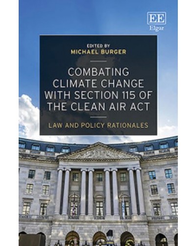 Combating Climate Change with Section 115 of the Clean Air Act: Law and Policy Rationales
