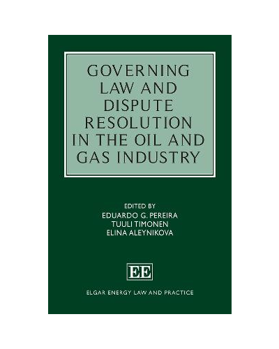 Governing Law and Dispute Resolution in the Oil and Gas Industry