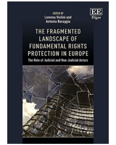 The Fragmented Landscape of Fundamental Rights Protection in Europe: The Role of Judicial and Non-Judicial Actors