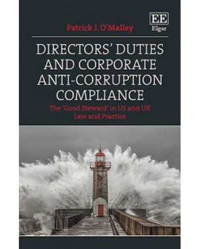 Directors' Duties and Corporate Anti-Corruption Compliance: The 'Good Steward' in US and UK Law and Practice